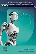 E-Book (epub) Machine Learning in Manufacturing von Carlos A. Escobar, Ruben Morales-Menendez