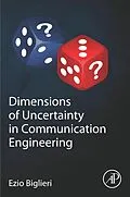 E-Book (epub) Dimensions of Uncertainty in Communication Engineering von Ezio Biglieri