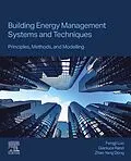 E-Book (epub) Building Energy Management Systems and Techniques von Fengji Luo, Gianluca Ranzi, Zhao Yang Dong