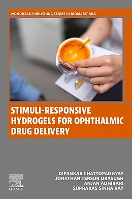 E-Book (epub) Stimuli-Responsive Hydrogels for Ophthalmic Drug Delivery von Dipankar Chattopadhyay, Jonathan Tersur Orasugh, Md Adhikari MBBS