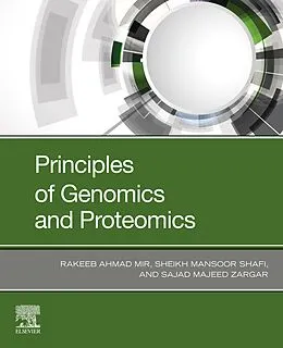 E-Book (epub) Principles of Genomics and Proteomics von Rakeeb Ahmad Mir, Sheikh Mansoor Shafi, Sajad Majeed Zargar