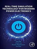 E-Book (epub) Real-Time Simulation Technology for Modern Power Electronics von Hao Bai, Chen Liu, Dusan Majstorovic