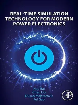 E-Book (epub) Real-Time Simulation Technology for Modern Power Electronics von Hao Bai, Chen Liu, Dusan Majstorovic