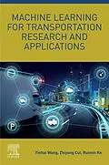 E-Book (epub) Machine Learning for Transportation Research and Applications von Yinhai Wang, Zhiyong Cui, Ruimin Ke