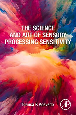 eBook (epub) The Science and Art of Sensory Processing Sensitivity de Bianca P. Acevedo