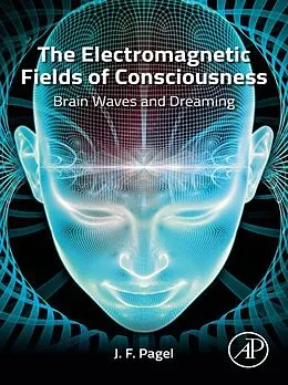 E-Book (epub) The Electromagnetic Fields of Consciousness von Md Pagel