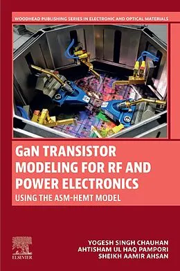 E-Book (epub) GaN Transistor Modeling for RF and Power Electronics von Yogesh Singh Chauhan, Ahtisham Ul Haq Pampori, Sheikh Aamir Ahsan