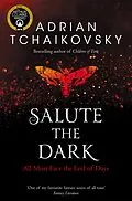 E-Book (epub) Salute the Dark von Adrian Tchaikovsky