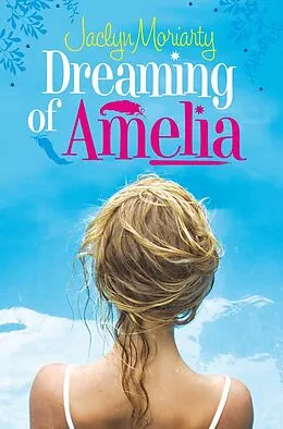 E-Book (epub) Dreaming of Amelia von Jaclyn Moriarty