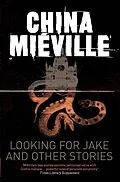 E-Book (epub) Looking For Jake and Other Stories von China Miéville