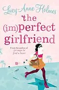 E-Book (epub) The (Im)Perfect Girlfriend von Lucy-Anne Holmes