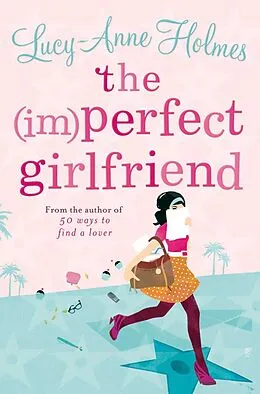 E-Book (epub) The (Im)Perfect Girlfriend von Lucy-Anne Holmes