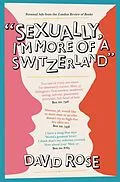 E-Book (epub) Sexually, I'm more of a Switzerland von David Rose