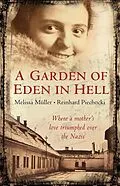 E-Book (epub) A Garden of Eden in Hell: The Life of Alice Herz-Sommer von Melissa Muller, Reinhard Piechocki