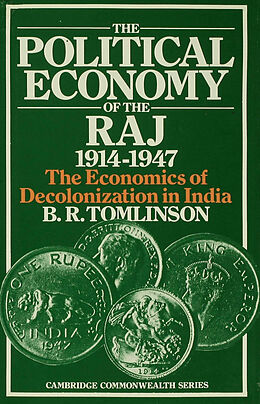 Fester Einband The Political Economy of the Raj 1914 1947 von B R Tomlinson