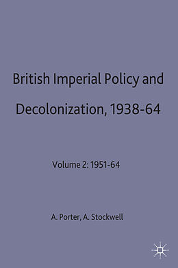 Fester Einband British Imperial Policy and Decolonization, 1938-64 von Andrew Porter, A J Stockwell