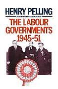 Couverture cartonnée The Labour Governments, 1945-51 de H. Pelling