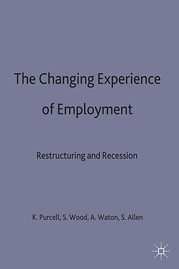 Livre Relié The Changing Experience of Employment de Kate Wood, Stephen Waton, Alan Allen, She Purcell