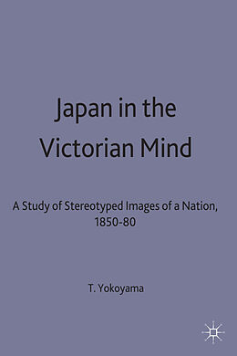 Livre Relié Japan in the Victorian Mind de Toshio Yokoyama