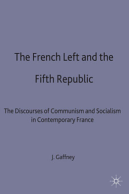 Livre Relié The French Left and the Fifth Republic de John Gaffney