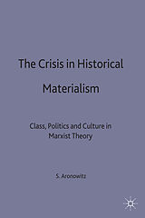 Livre Relié The Crisis in Historical Materialism de S. Aronowitz