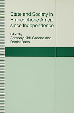 Fester Einband State and Society in Francophone Africa Since Independence von A. H. M. Kirk Bach, Daniel Kirk-Greene, An Greene
