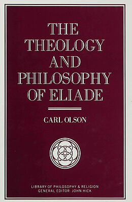 Fester Einband The Theology and Philosophy of Eliade von C. Olson