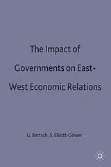Fester Einband The Impact of Governments on East-West Economic Relations von Steven Elliott-Gowerd