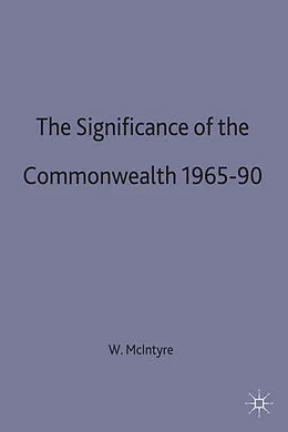 Fester Einband The Significance of the Commonwealth, 1965-90 von W. McIntyre