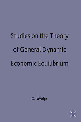Fester Einband Studies on the Theory of General Dynamic Economic Equilibrium von Giulio La Volpe, Trans Helen Ampt