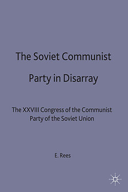Fester Einband The Soviet Communist Party in Disarray von E. Rees, Kenneth A Loparo