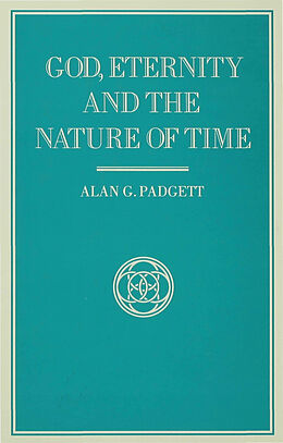 Livre Relié God, Eternity and the Nature of Time de A. Padgett