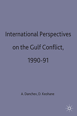 Livre Relié International Perspectives on the Gulf Conflict 1990-91 de Alex Keohane, Dan Danchev