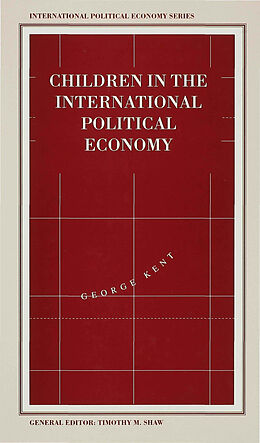 Fester Einband Children in the International Political Economy von G. Kent