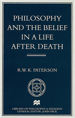 Livre Relié Philosophy+the Belief in a Life After Death de R. Paterson
