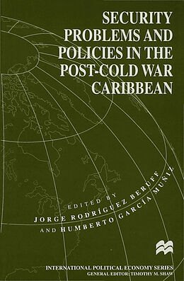 Fester Einband Security Problems and Policies in the Post-Cold War Caribbean von Jorge Rodriguez Miniz, Humberto Garcia Beruff