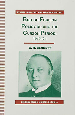 Livre Relié British Foreign Policy during the Curzon Period, 1919-24 de G Bennett