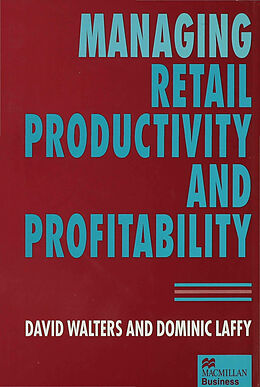Fester Einband Managing Retail Productivity and Profitability von Dominic Laffy, David Walters