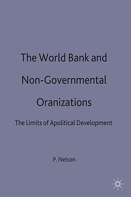 Fester Einband The World Bank and Non-Governmental Organizations von P. Nelson