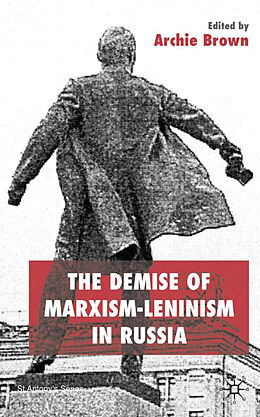 Kartonierter Einband The Demise of Marxism-Leninism in Russia von Archie Brown