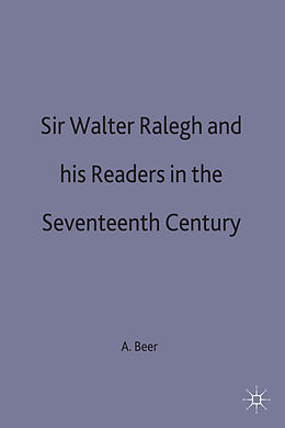 Fester Einband Sir Walter Ralegh and His Readers in the Seventeenth Century von A. Beer