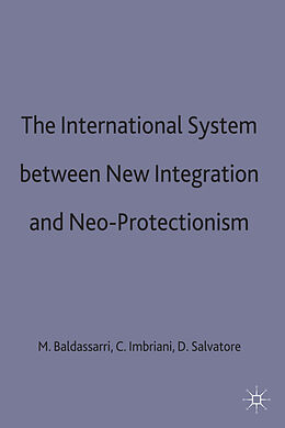 Fester Einband The International System Between New Integration and Neo-Protectionism von Mario Baldassarri