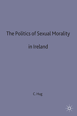 Fester Einband Politics of Sexual Morality in Ireland von C. Hug