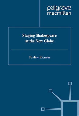 Kartonierter Einband Staging Shakespeare at the New Globe von P. Kiernan