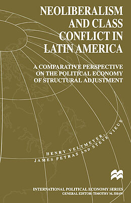 Kartonierter Einband Neoliberalism and Class Conflict in Latin America von H. Veltmeyer, J. Petras, S. Vieux