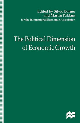 Fester Einband The Political Dimension of Economic Growth von Silvio Kaser, Michael Paldam, Martin Borner