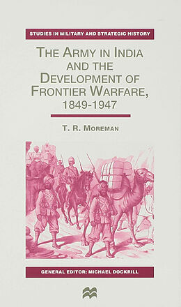 Livre Relié The Army in India and the Development of Frontier Warfare, 1849-1947 de T. Moreman