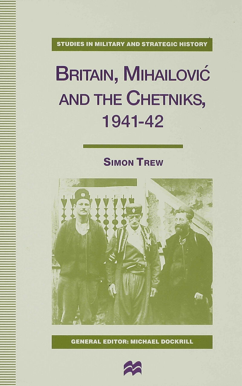 Britain, Mihailovic and the Chetniks, 1941-42