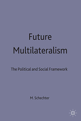 Fester Einband Future Multilateralism von Michael G. Schechter