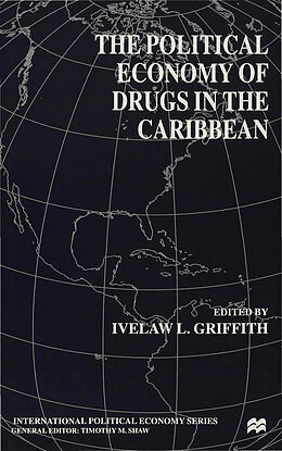 Fester Einband The Political Economy of Drugs in the Caribbean von I. Griffith